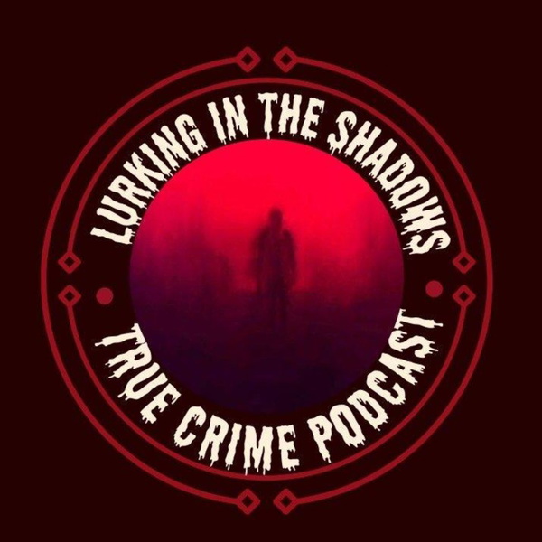 Artwork for Lurking In the Shadows Podcast