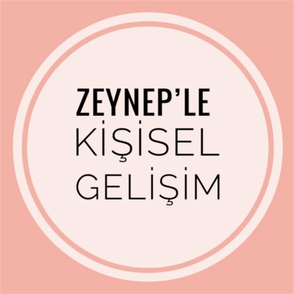 Artwork for Zeynep'le Kişisel Gelişim