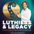 Luthiers & Legacy
