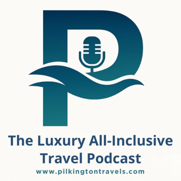 Artwork for Luxury All-Inclusive Travel Podcast