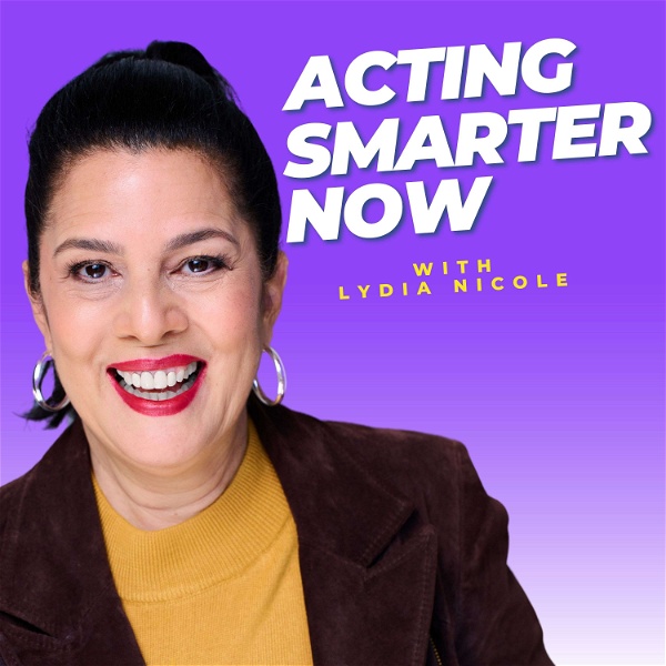 Artwork for Lydia Nicole's Acting Smarter Now Podcast