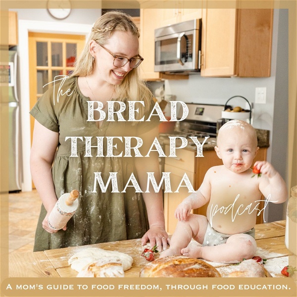 Artwork for The Bread Therapy Mama Podcast: nutrition the old-fashioned way, holistic living, self-sufficiency, from scratch cooking, hom