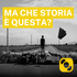 Ma che Storia è questa?