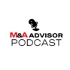 M&A Advisor Podcast