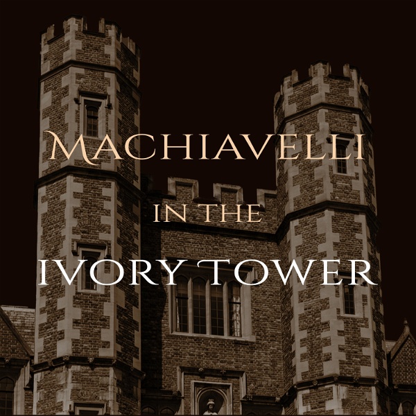 Artwork for Machiavelli in the Ivory Tower