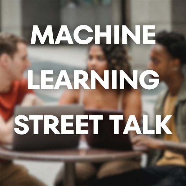 Artwork for Machine Learning Street Talk