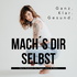Mach´s Dir selbst - Dein Podcast für Figur, Hirn & Herz