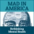 Mad in America: Rethinking Mental Health