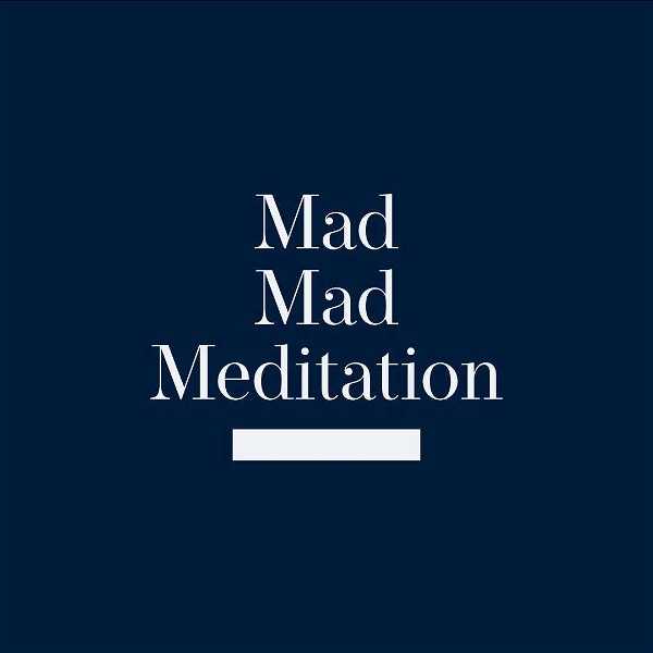 Artwork for Mad Mad Meditation