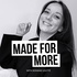 Made For More
