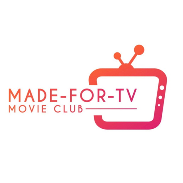 Artwork for Made-For-TV Movie Club Podcast