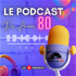Made in 80 : le podcast des années 80