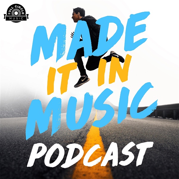 Artwork for Made It In Music: Interviews With Artists, Songwriters, And Music Industry Pros