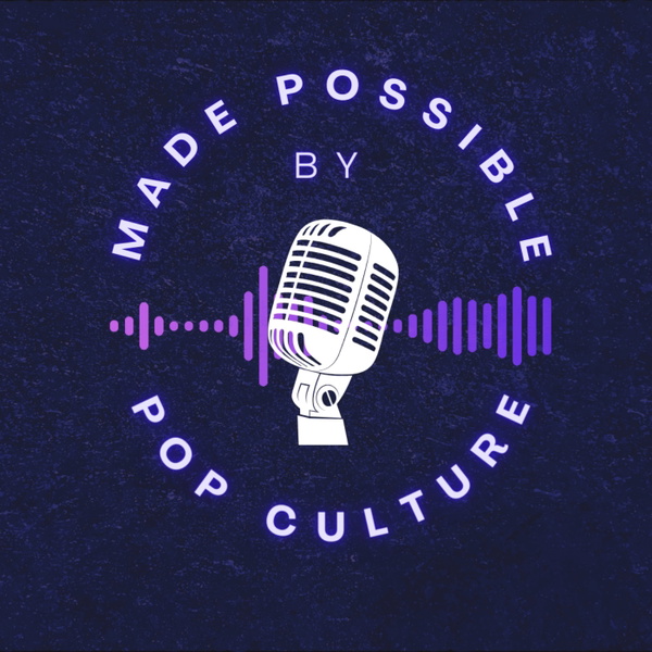 Artwork for Made Possible by Pop Culture