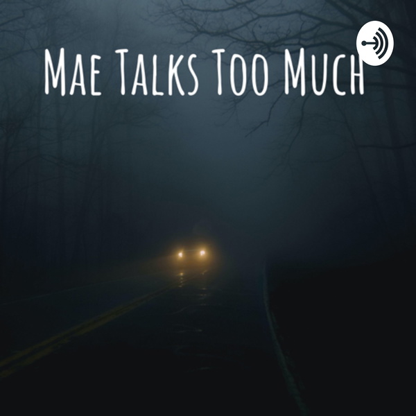 Artwork for Mae Talks Too Much