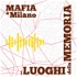 Mafia a Milano. I luoghi della memoria