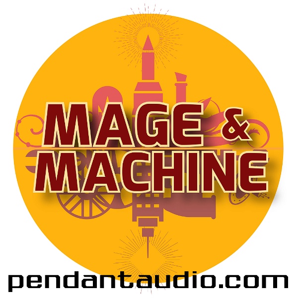 Artwork for Mage and Machine fantasy sci-fi audio drama