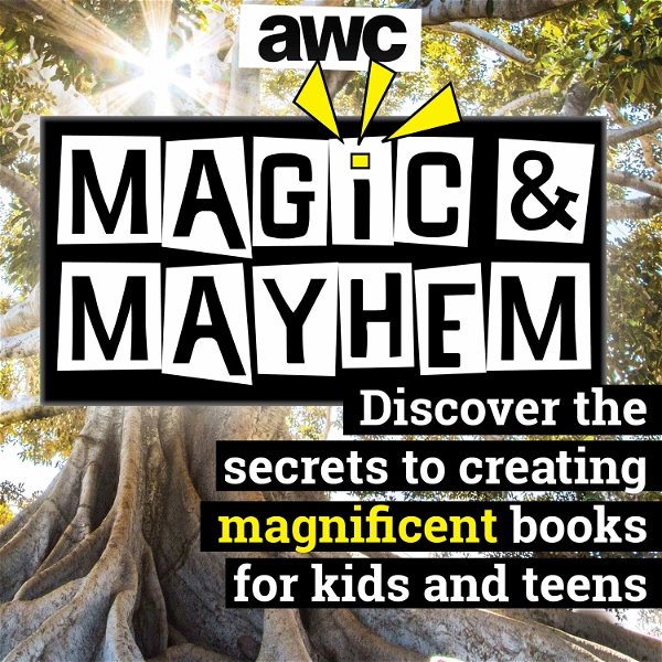 Artwork for Magic & Mayhem: Discover the secrets to creating magnificent books for kids and teens.