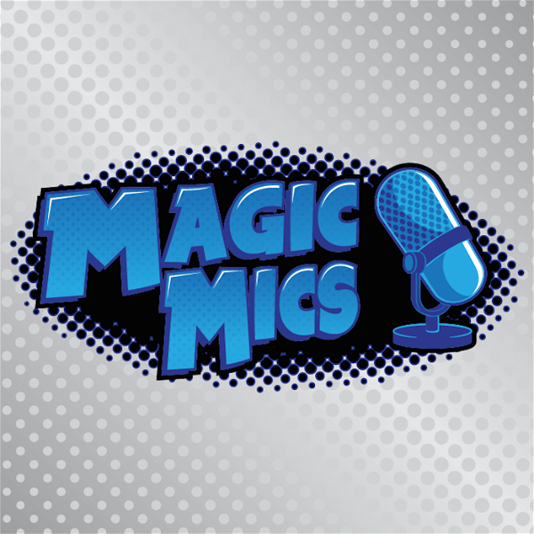 Artwork for Magic Mics Podcast