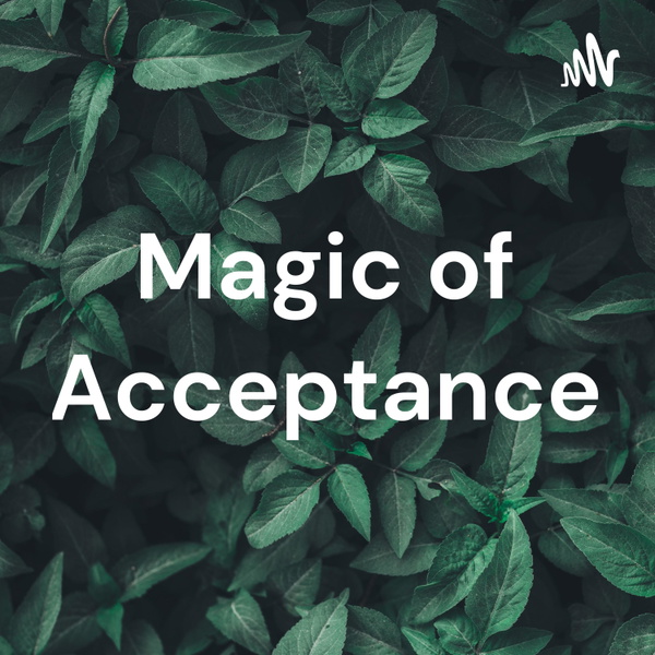 Artwork for Magic of Acceptance