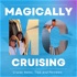 Magically Cruising Cruise Podcast