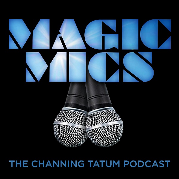 Artwork for #MagicMics: The Channing Tatum Podcast