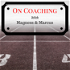 Magness & Marcus on Coaching