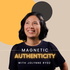 Magnetic Authenticity Podcast with Jolynne Rydz