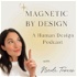 Magnetic by Design: A Human Design Podcast