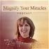 Magnify Your Miracles Podcast