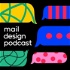 Mail Design Podcast