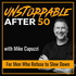 Unstoppable After 50: Men’s Health, Peak Performance, and Legacy