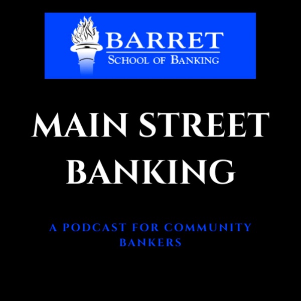 Artwork for Main Street Banking: A Podcast for Community Bankers
