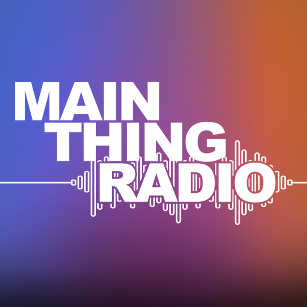 Artwork for Main Thing Radio