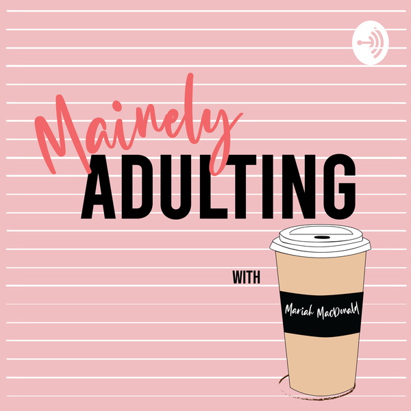 Artwork for Mainely Adulting