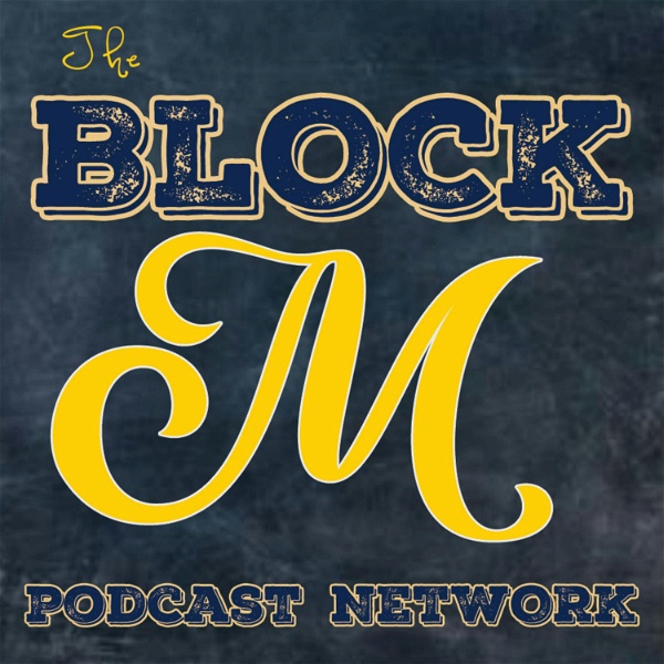 Artwork for The Block M Podcast Network: A University of Michigan Podcast