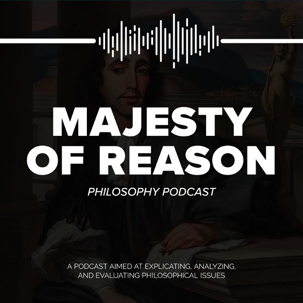 Artwork for Majesty of Reason Philosophy Podcast
