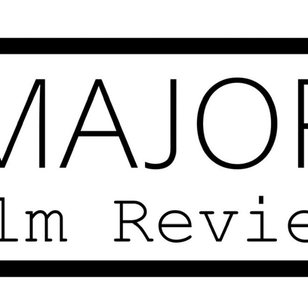 Artwork for Major Film Reviews Podcast