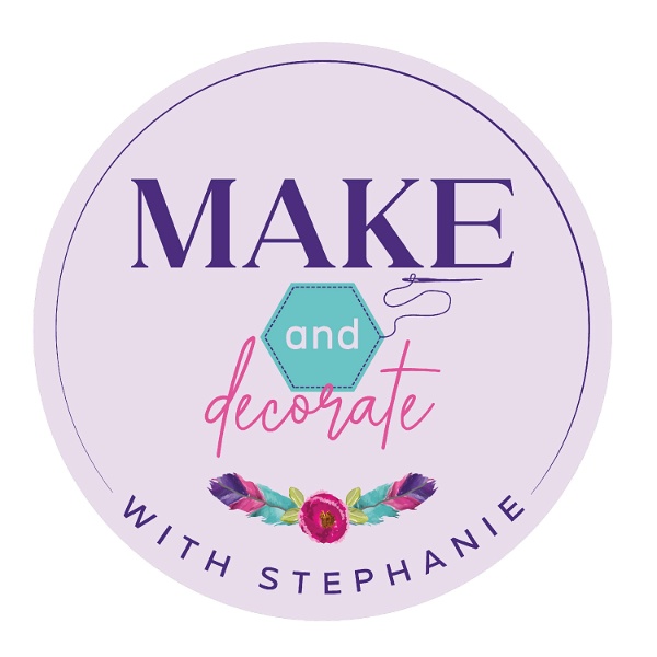 Artwork for Make and Decorate with Stephanie: Sew, Quilt, Knit & Home Decor