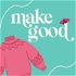 make good: a knitting podcast