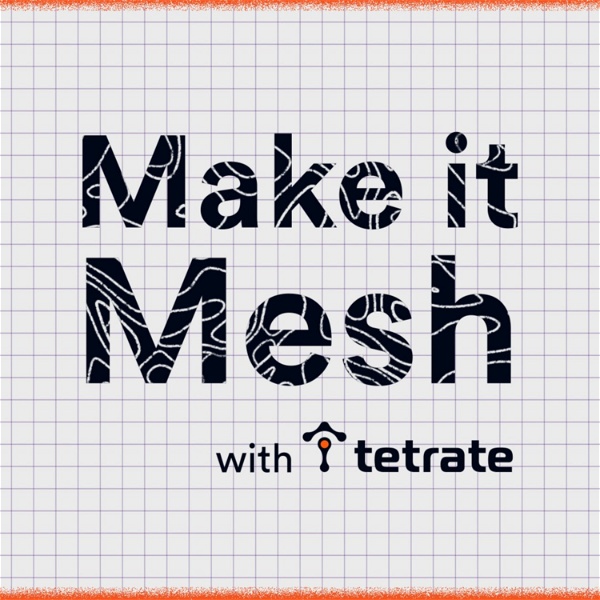 Artwork for Make it Mesh with Tetrate