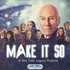 Make It So: A Star Trek Legacy Podcast