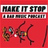 Make it Stop: A Bad Music Podcast