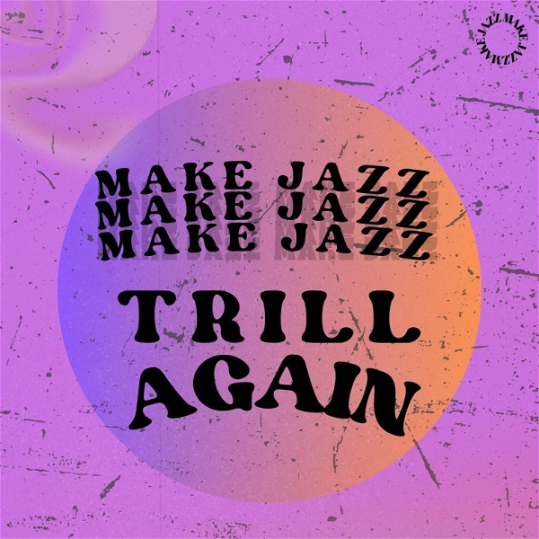 Artwork for Make Jazz Trill Again Podcast