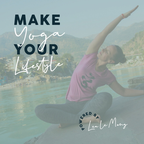 Artwork for Make Yoga Your Lifestyle