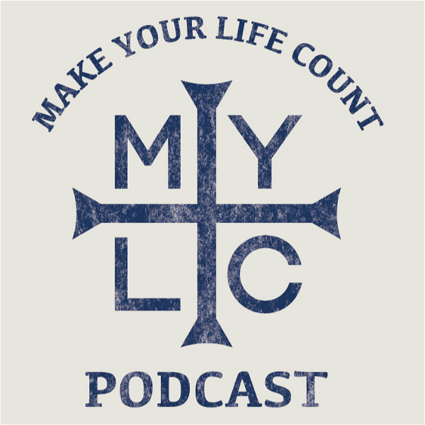 Artwork for Make Your Life Count Podcast