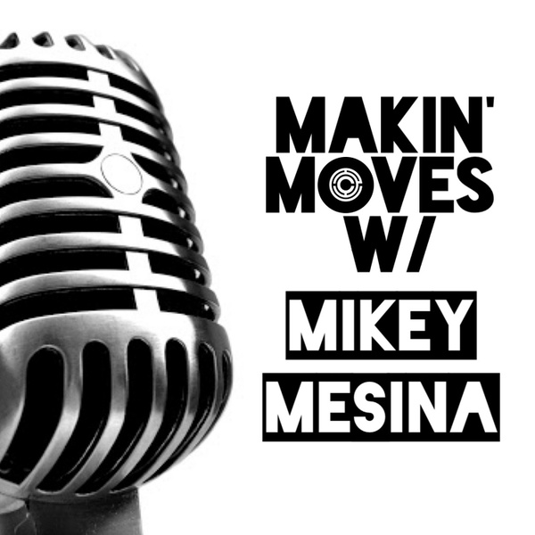 Artwork for Makin Moves w/ Mikey
