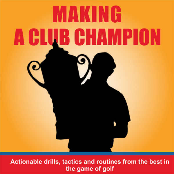 Artwork for Making A Club Champion Podcast
