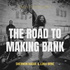 The Road to Making Bank