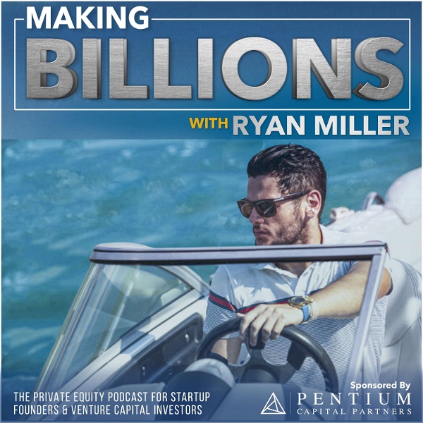 Artwork for Making Billions: The Private Equity Podcast for Fund Managers, Startup Founders, and Venture Capital Investors
